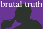 Brutal Truth